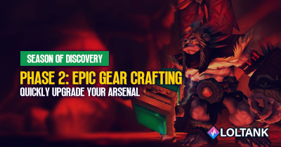 Season of Discovery Phase 2 Epic Gear Crafting: Quickly Upgrade Your Arsenal