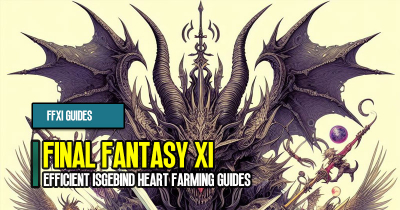 Final Fantasy XI Efficient Isgebind Heart Farming Guides