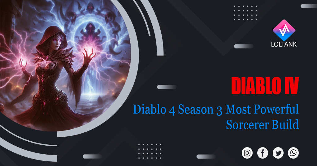 Diablo 4 Season 3 Most Powerful Sorcerer Build for Infinite Gauntlet Domination